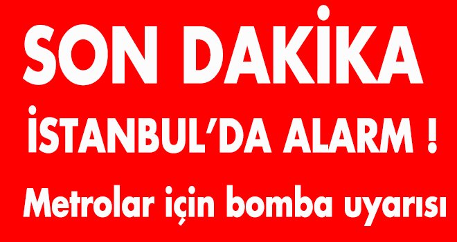 İstanbul'da alarm!