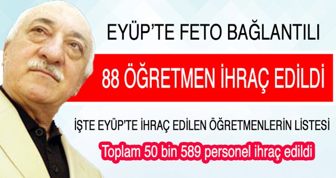 İŞTE EYÜP’TE İHRAÇ EDİLEN ÖĞRETMENLERİN LİSTESİ