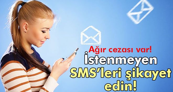 İstenmeyen SMS’i BTK'ya şikayet edin