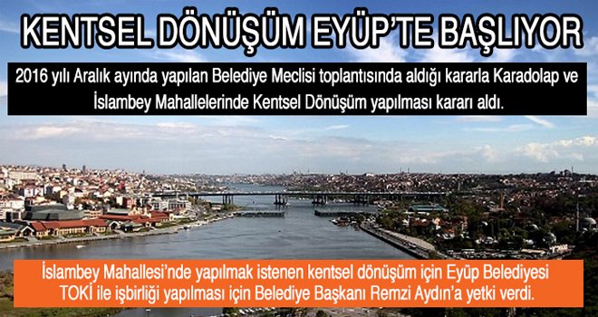 KENTSEL DÖNÜŞÜM EYÜP’TE BAŞLIYOR