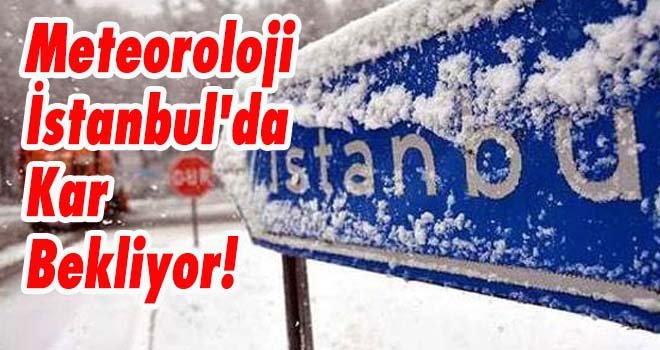 Meteoroloji  İstanbul'da  Kar  Bekliyor!