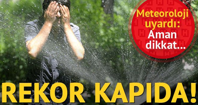 Meteoroloji uyardı: Bu hafta kavurucu sıcaklar kapıda