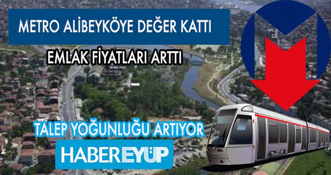 METRO ALİBEYKÖYE DEĞER KATTI