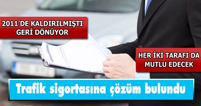 Trafik sigortasına çözüm bulundu