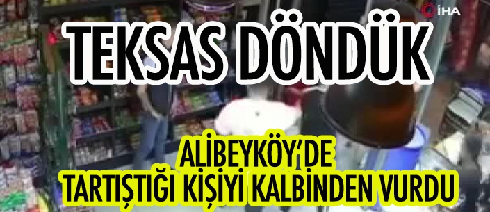 ALİBEYKÖY’DE  TARTIŞTIĞI KİŞİYİ KALBİNDEN VURDU