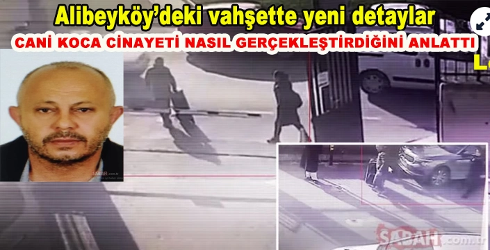 Alibeyköy’deki vahşette yeni detaylar