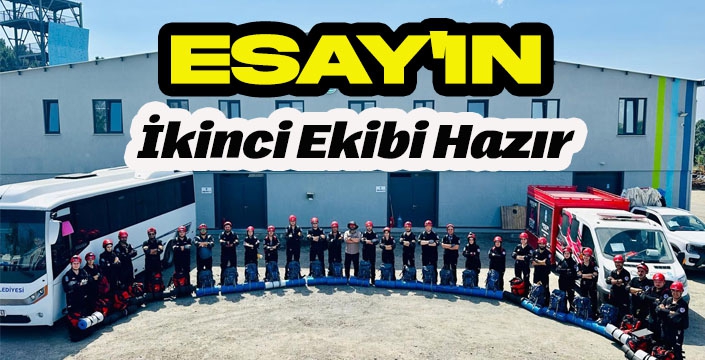 ESAY'ın ikinci ekibi hazır