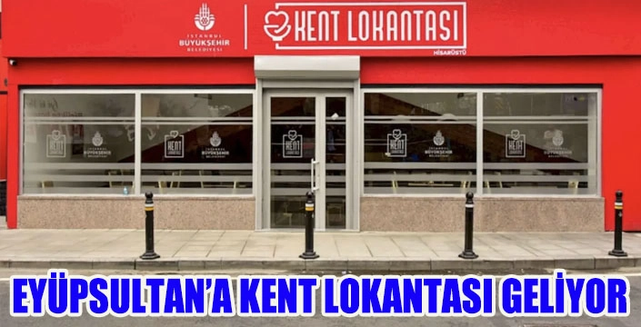 Eyüpsultan’a Kent Lokantası geliyor