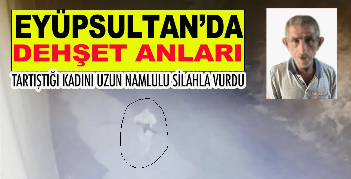 Eyüpsultan'da dehşet anları