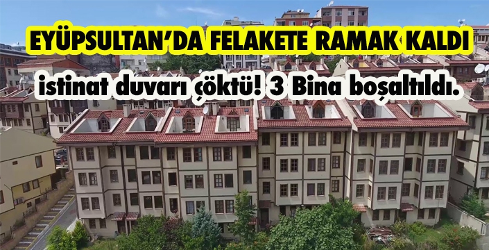 EYÜPSULTAN’DA FELAKETE RAMAK KALDI