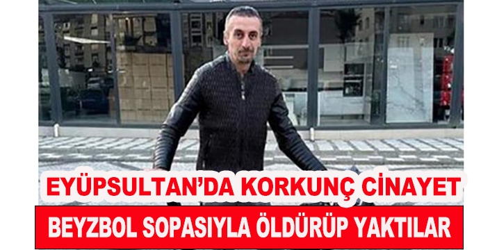 EYÜPSULTAN’DA KORKUNÇ CİNAYET