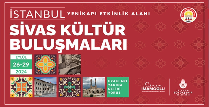 İBB KÜLTÜR BULUŞMALARI SİVAS İLE DEVAM EDİYOR