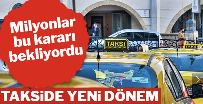 İstanbul'da takside yeni dönem başlıyor