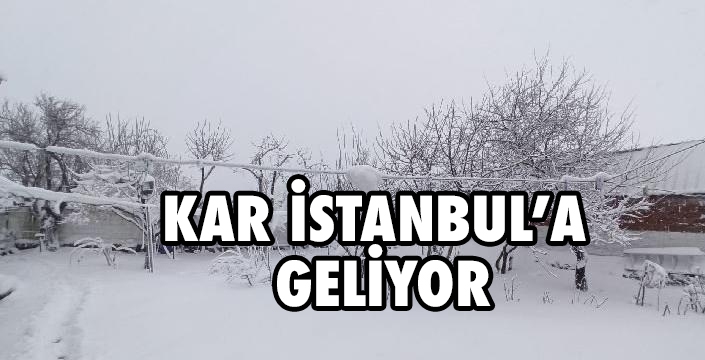 KAR İSTANBUL’A  GELİYOR