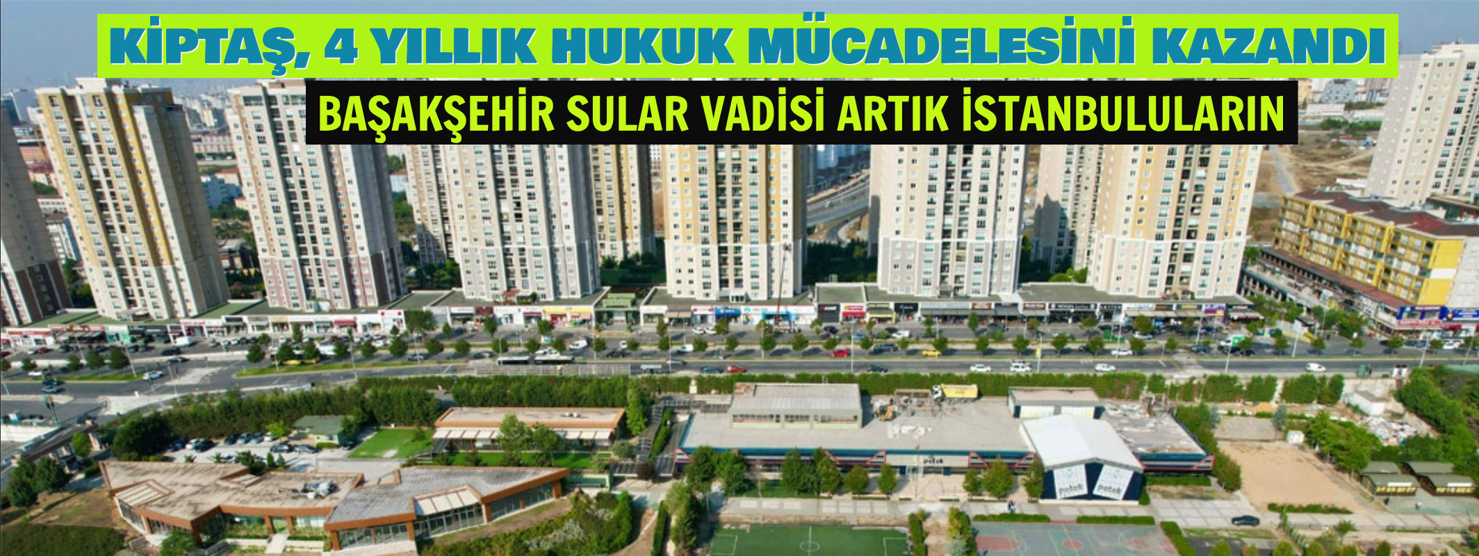 KİPTAŞ, 4 YILLIK HUKUK MÜCADELESİNİ KAZANDI 