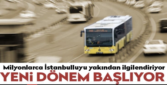 İstanbul'da toplu taşımada yeni dönem