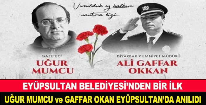 UĞUR MUMCU ve GAFFAR OKAN EYÜPSULTAN’DA ANILIDI