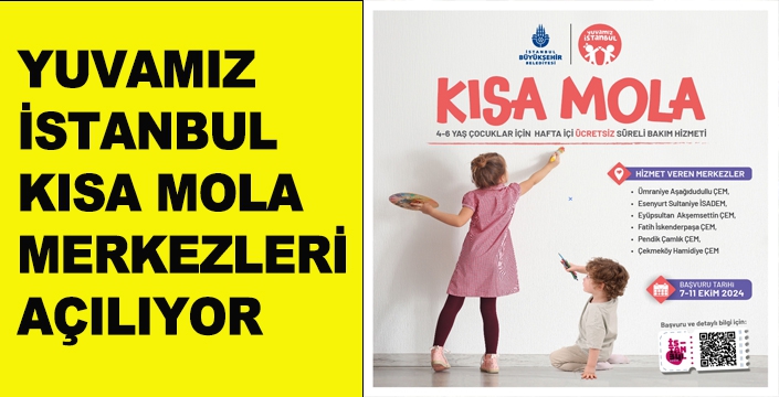 YUVAMIZ İSTANBUL KISA MOLA MERKEZLERİ AÇILIYOR