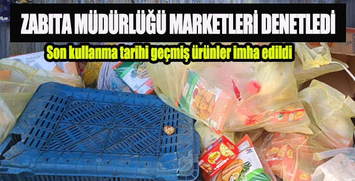 ZABITA MÜDÜRLÜĞÜ MARKETLERİ DENETLEDİ