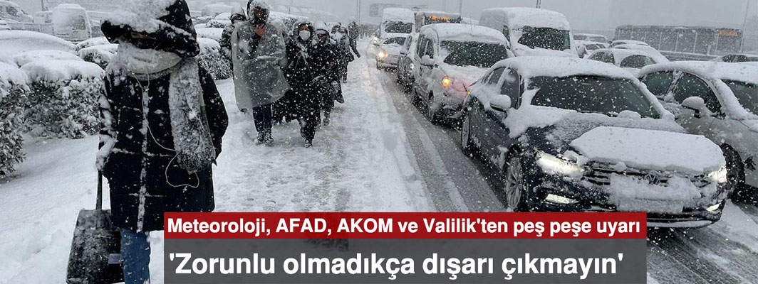 Zorunlu olmadıkça dışarı çıkmayın